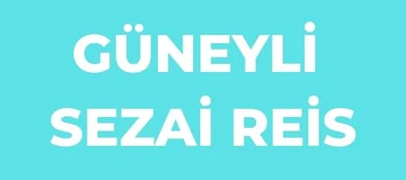 Güneyli Sezai Reis Oto Servis